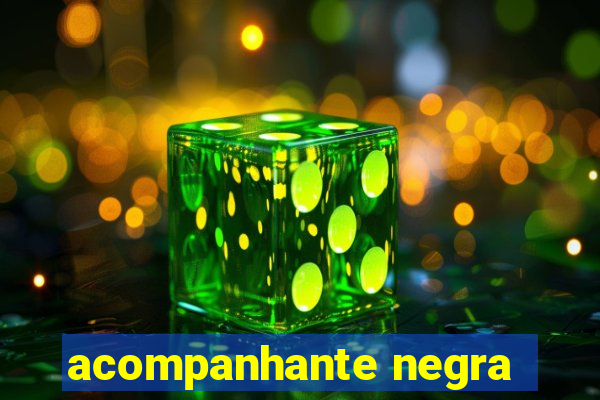 acompanhante negra